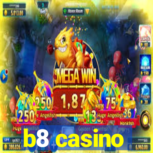 b8 casino